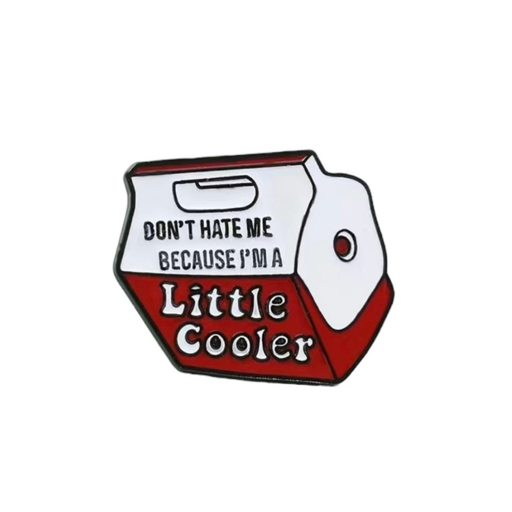 Brand New Funny “Don’t hate me because I’m a little cooler “Enamel Pin